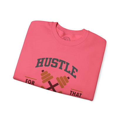 Hustle For That Muscle - Sweatshirt