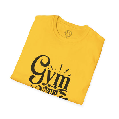 Gym Hair Don't Care - T-Shirt
