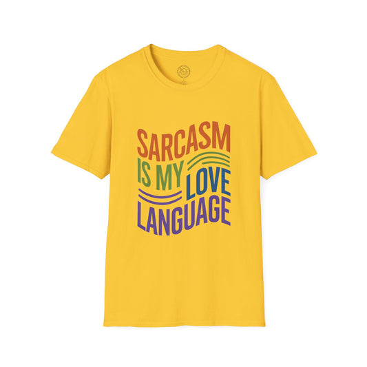 Sarcasm is my Love Language - T-Shirt