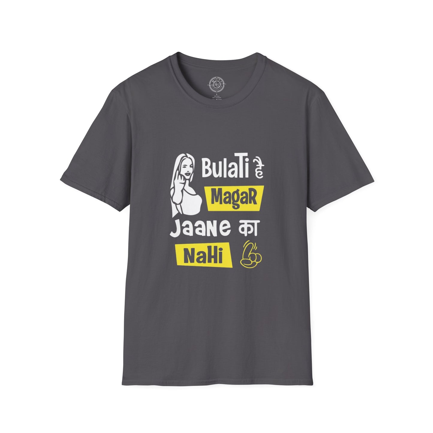 Bulati Hai Magar Jaane Ka Nahi - T-Shirt