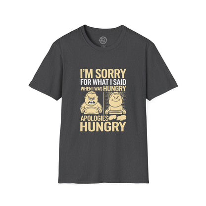 Apologies Hungry- T-Shirt