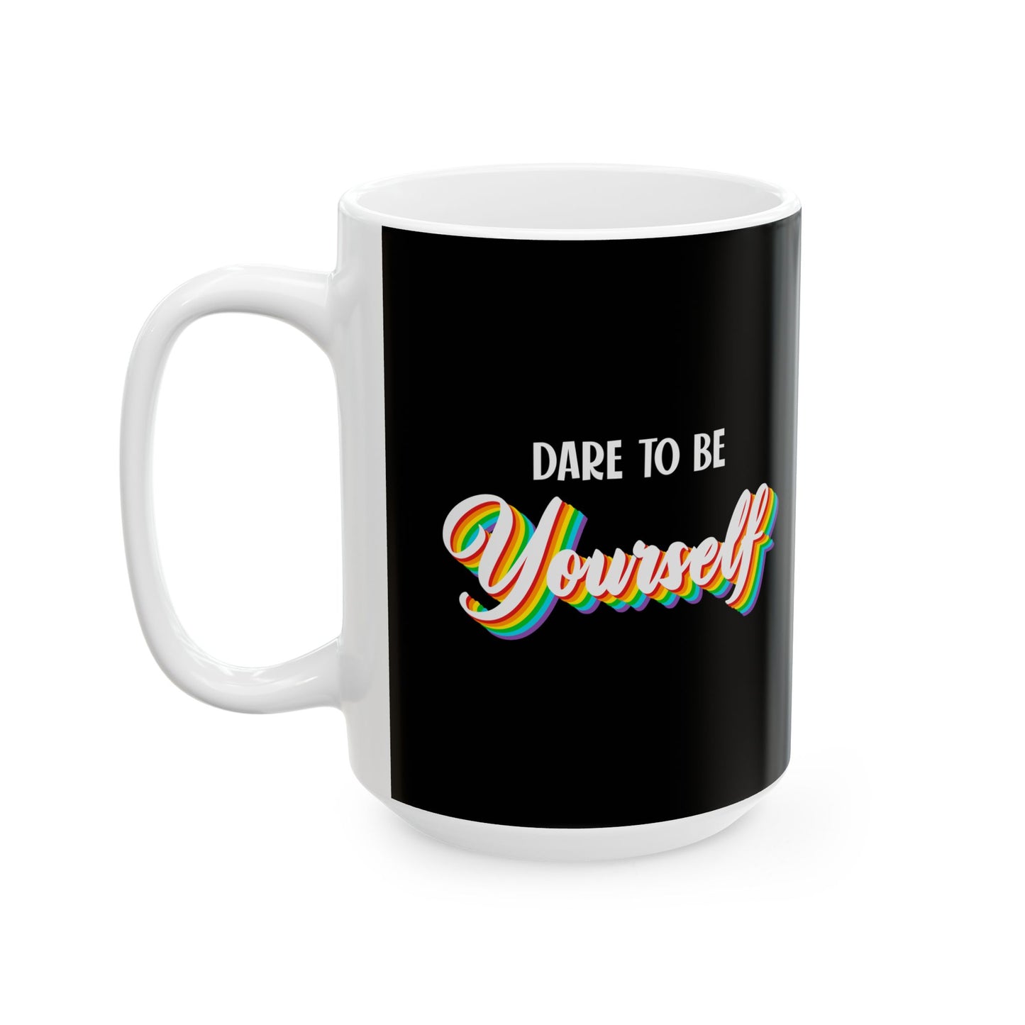 Dare To Be Yourself - Mug