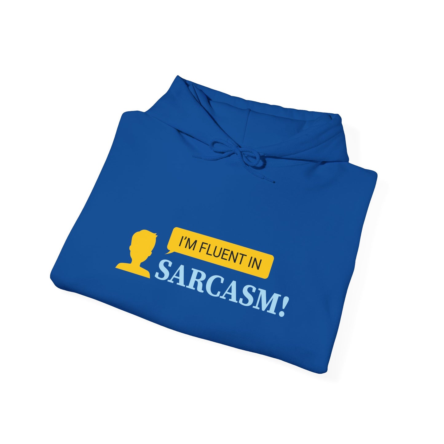 I'm fluent in Sarcasm -  Hoodie