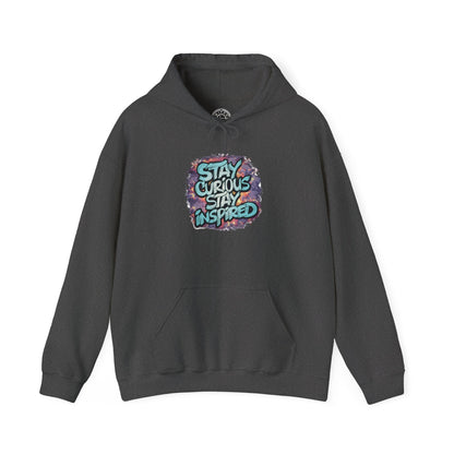 Stay Curious Stay Inspired -  Hoodie