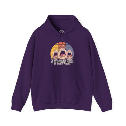Not a Morning Person -  Hoodie