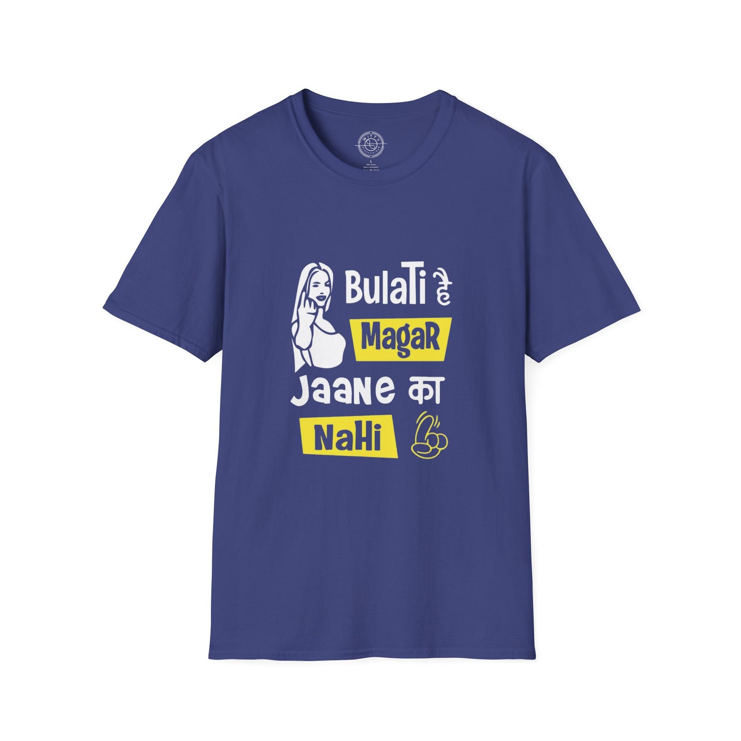 Bulati Hai Magar Jaane Ka Nahi - T-Shirt