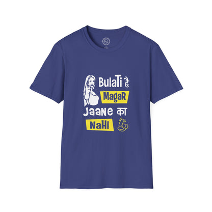 Bulati Hai Magar Jaane Ka Nahi - T-Shirt