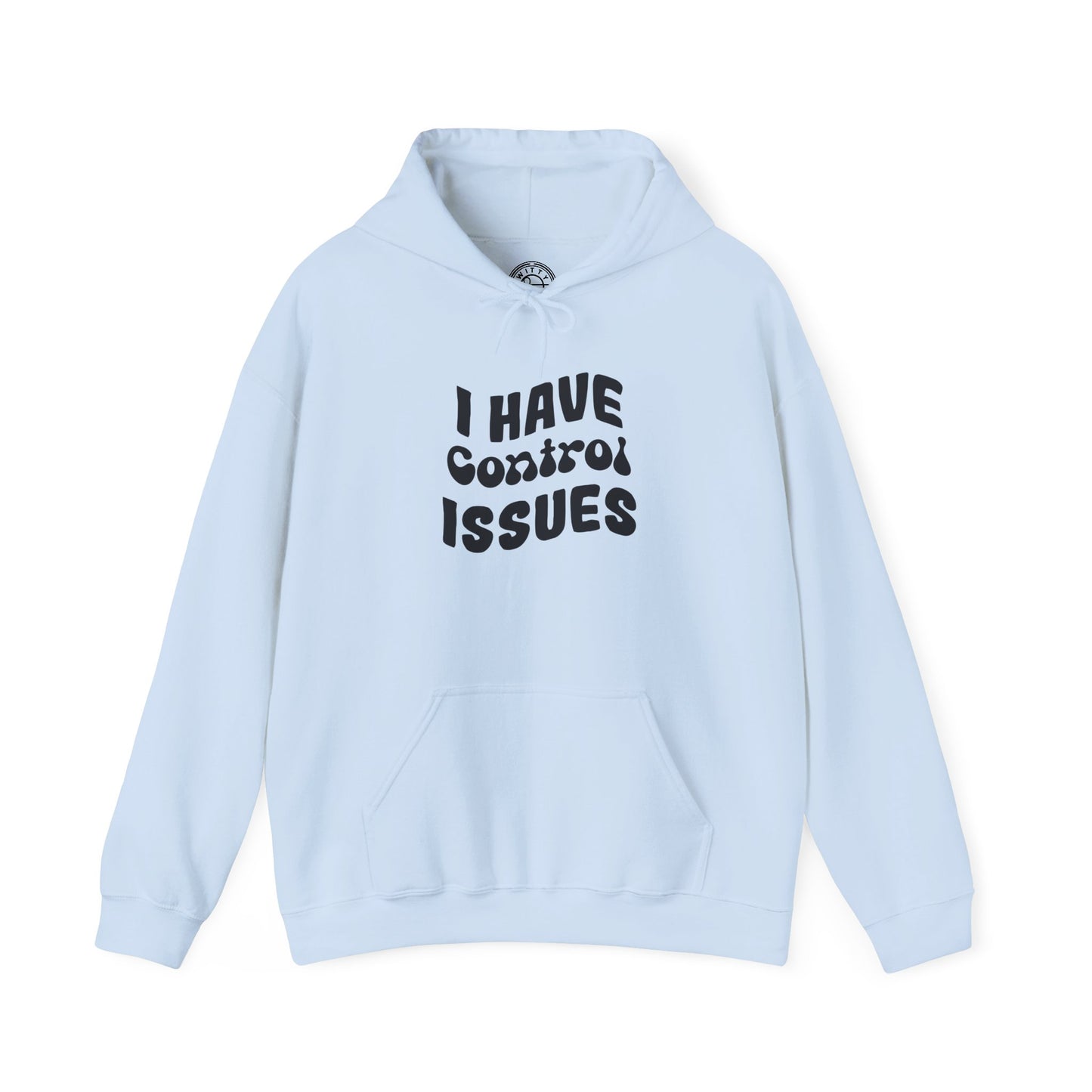 I've Control Issues - Hoodie