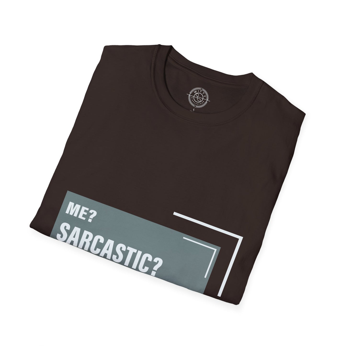 Never Sarcastic - T-Shirt
