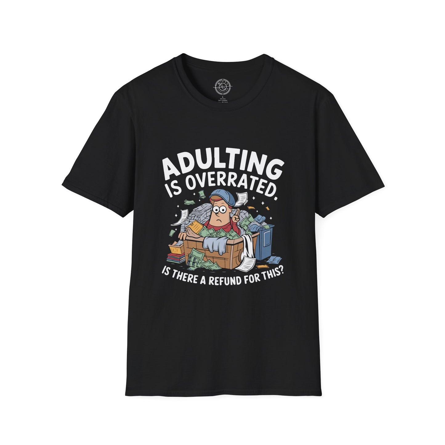 Adulting is Overrated- T-Shirt