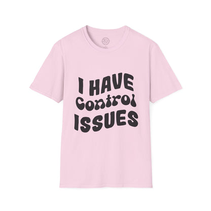 I've Control Issues - T-Shirt