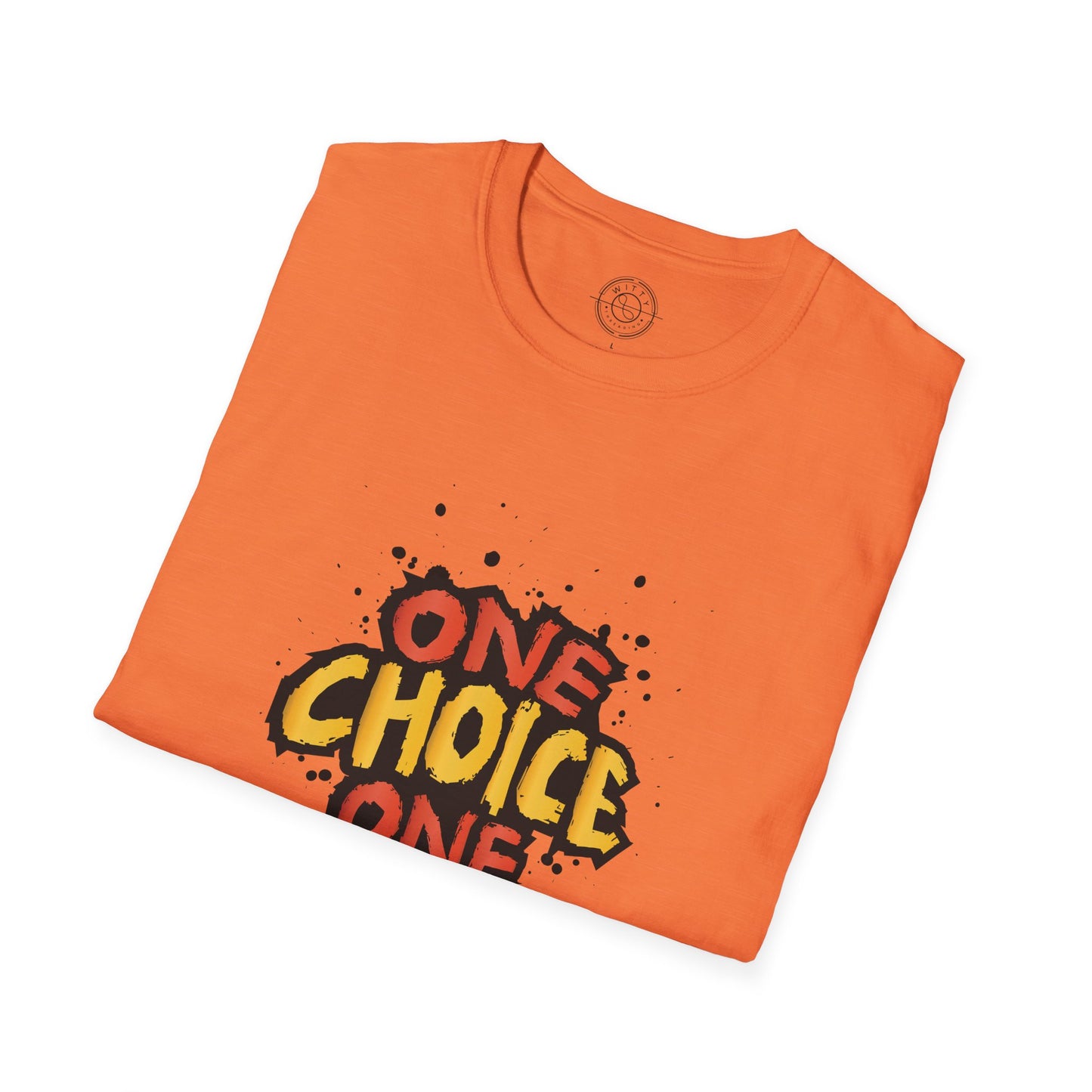 One Choice One Life - T-Shirt