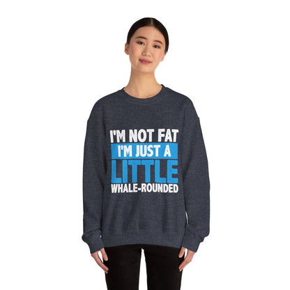 I'm Not Fat - Sweatshirt