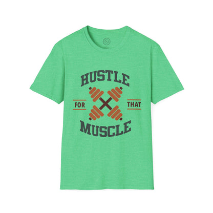 HUSTLE for that MUSCLE - T-Shirt