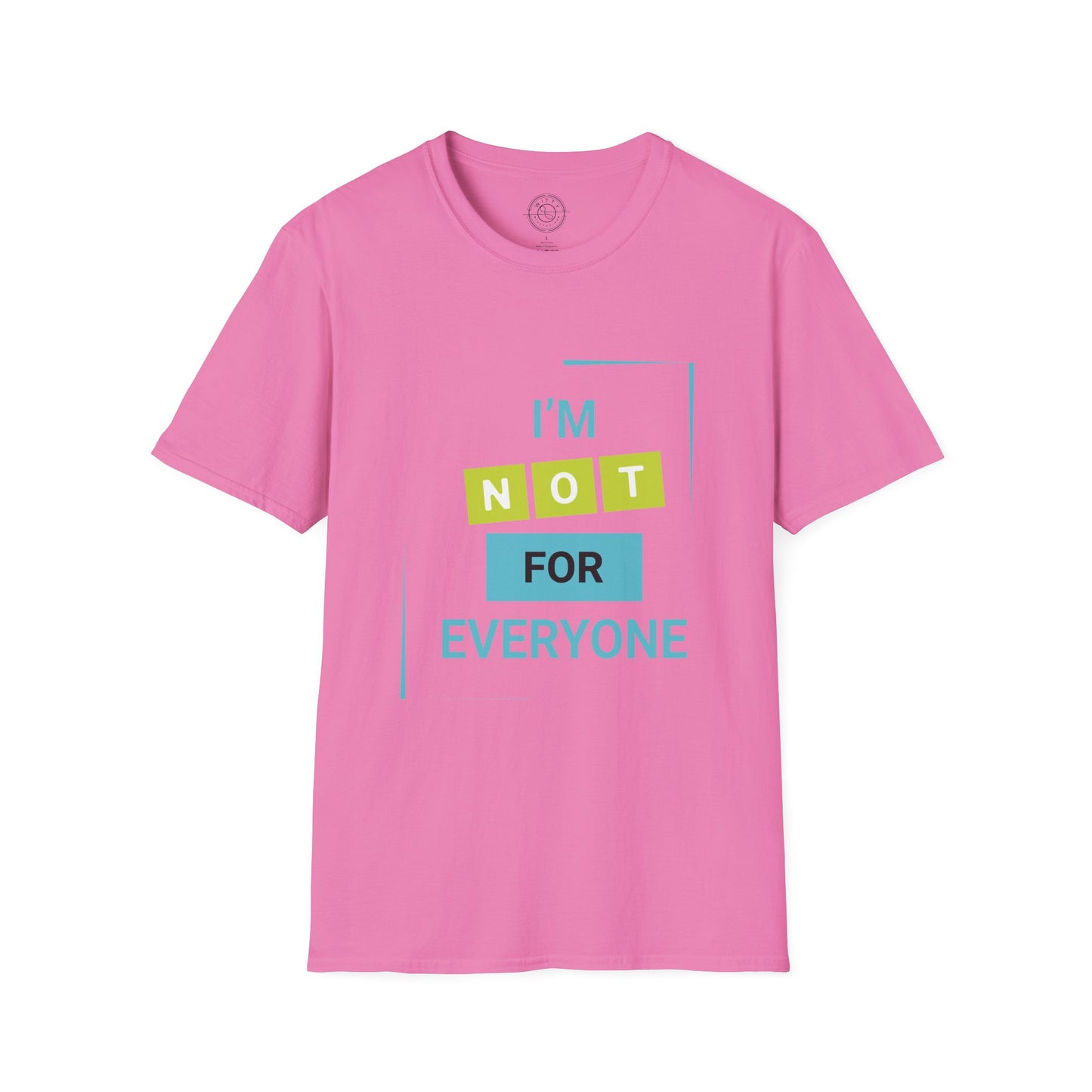 I'm Not for Everyone - T-Shirt