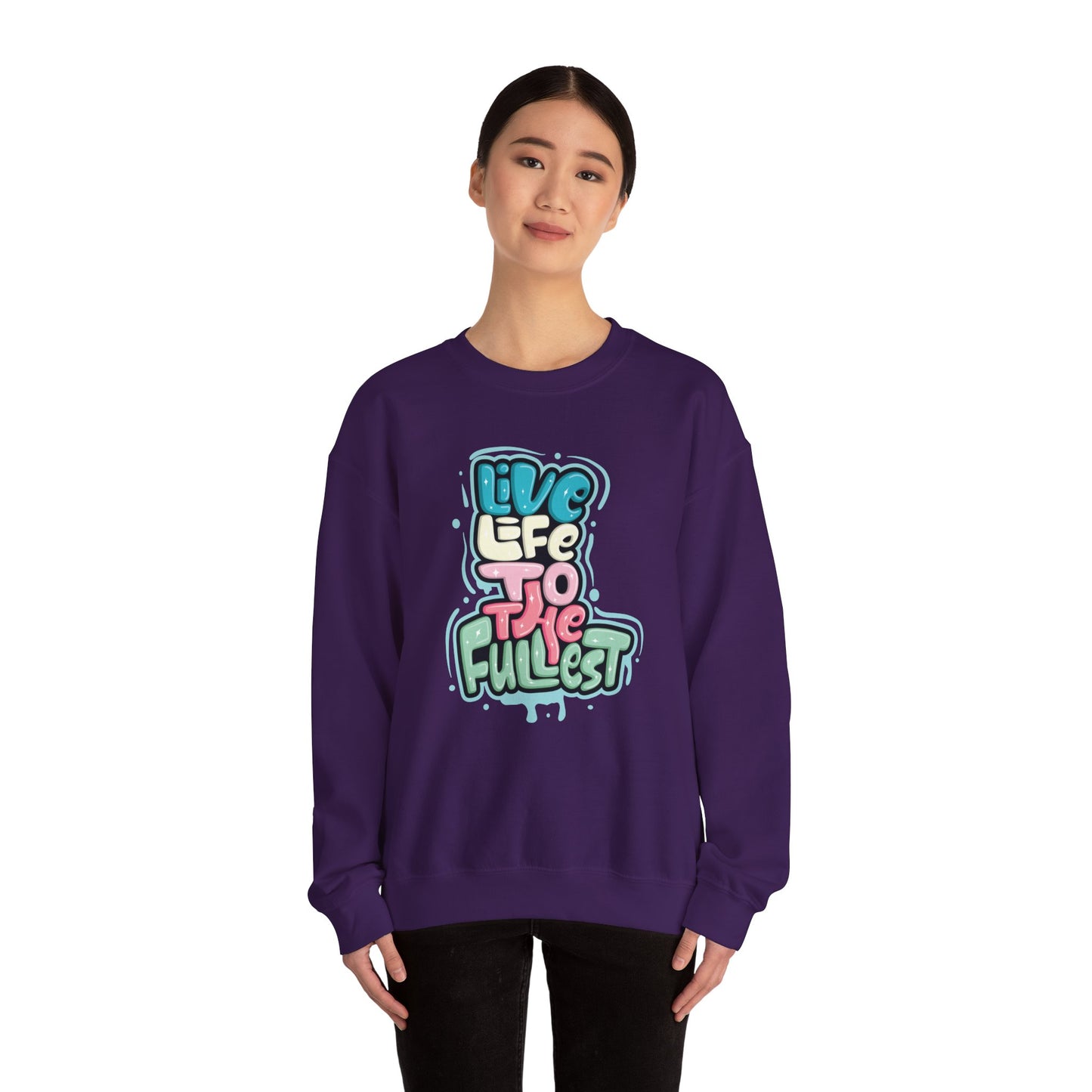 Live Life to the Fullest - Sweatshirt