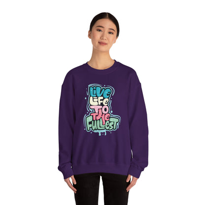 Live Life to the Fullest - Sweatshirt