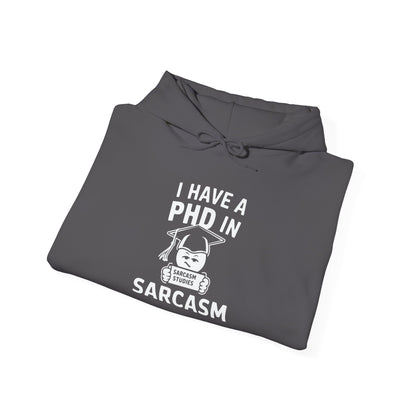 PhD in Sarcasm -  Hoodie
