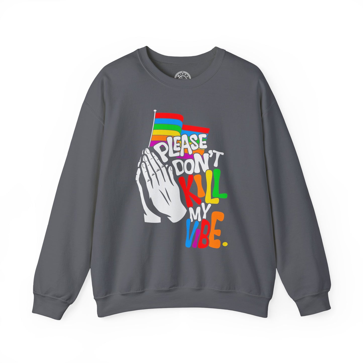 Please Don't Kill My Vibe - Sweatshirt