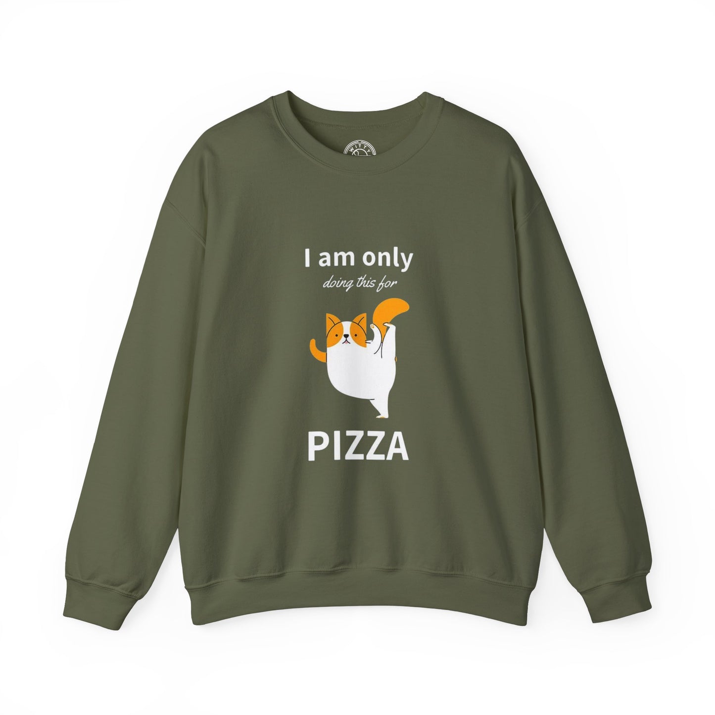 I'm only doing this for a PIZZA - Sweatshirt