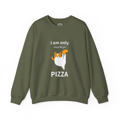 I'm only doing this for a PIZZA - Sweatshirt