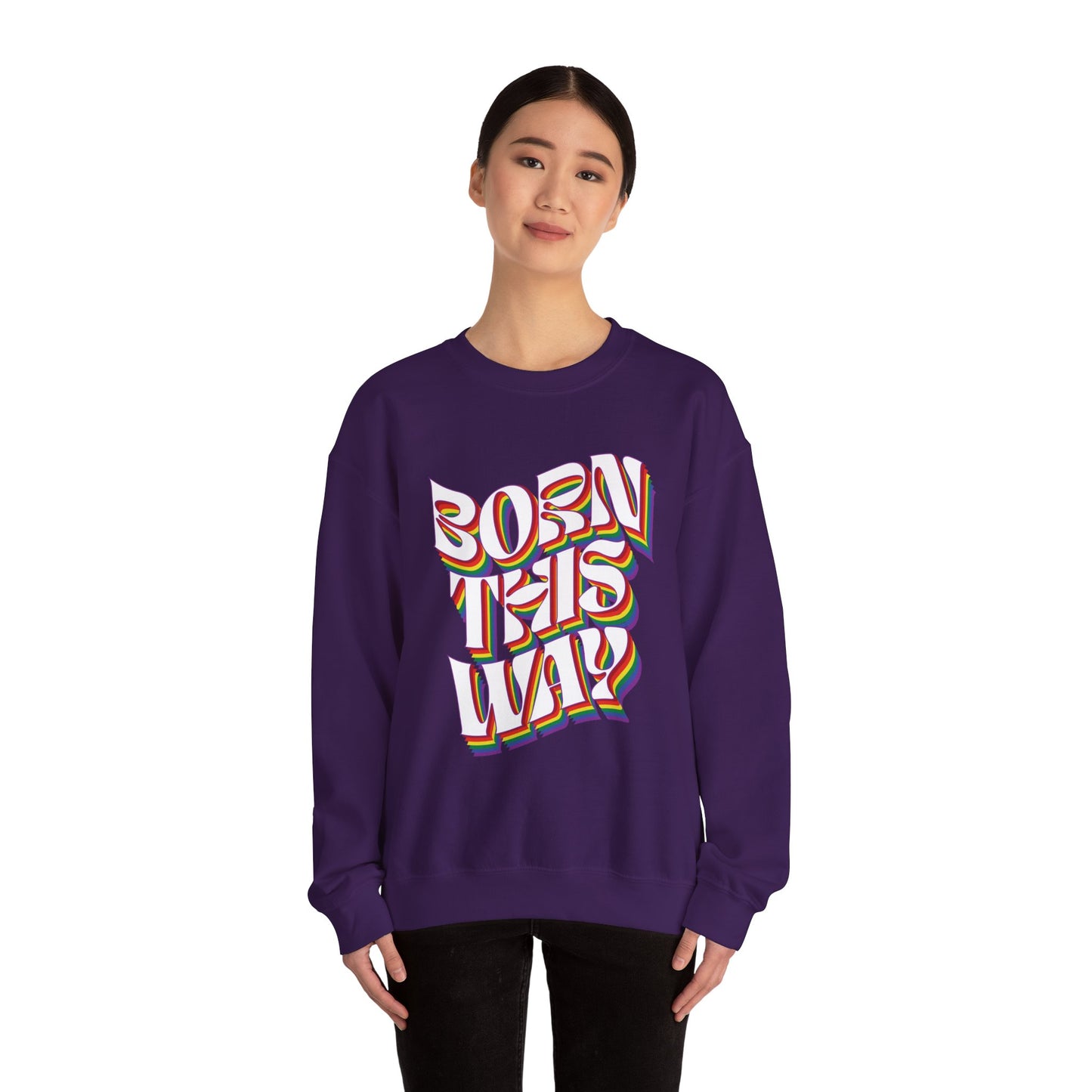 Born This Way - Sweatshirt
