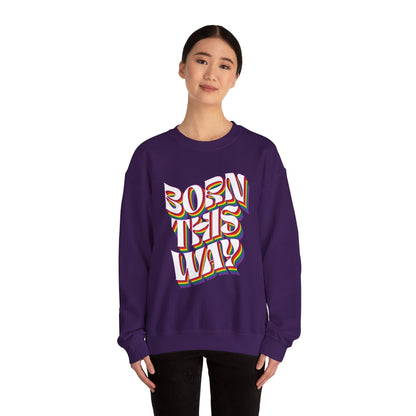 Born This Way - Sweatshirt
