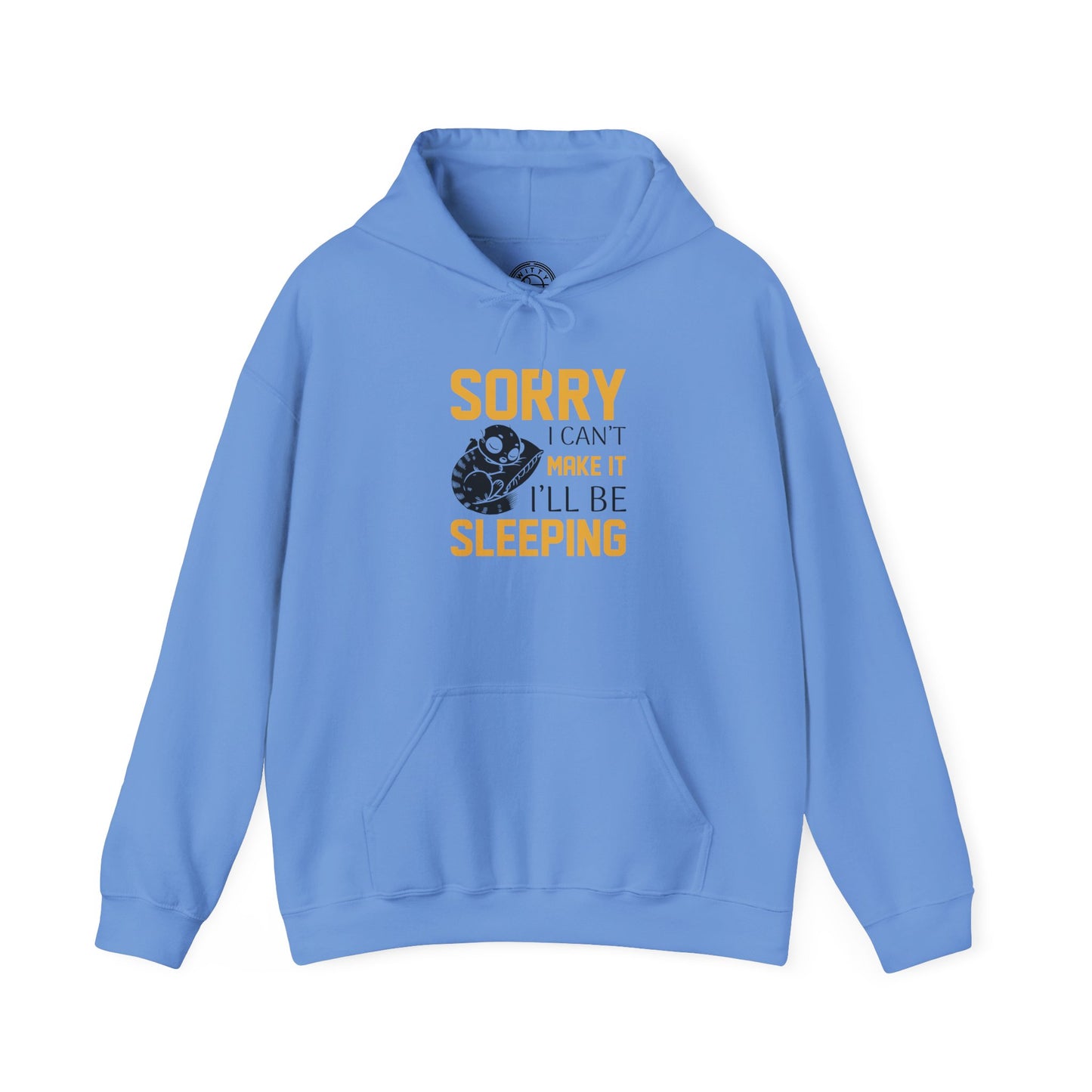 Sorry I can't make it - Hoodie