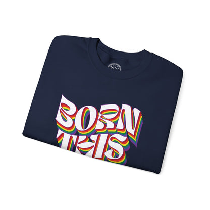 Born This Way - Sweatshirt