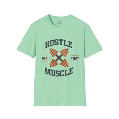 HUSTLE for that MUSCLE - T-Shirt