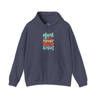 You'll never WIN if you never BEGIN -  Hoodie
