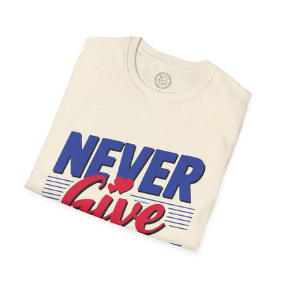 Never Give Up - T-Shirt