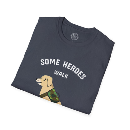 Some heroes walk on 4 legs - T-Shirt