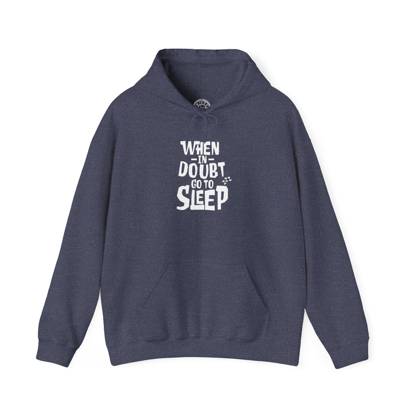 When In Doubt Go To Sleep -  Hoodie