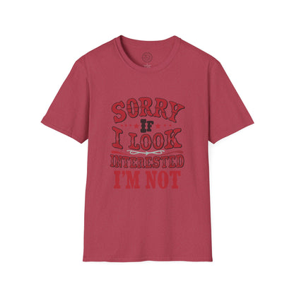 I'm Not Interested - T-Shirt