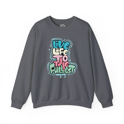 Live Life to the Fullest - Sweatshirt