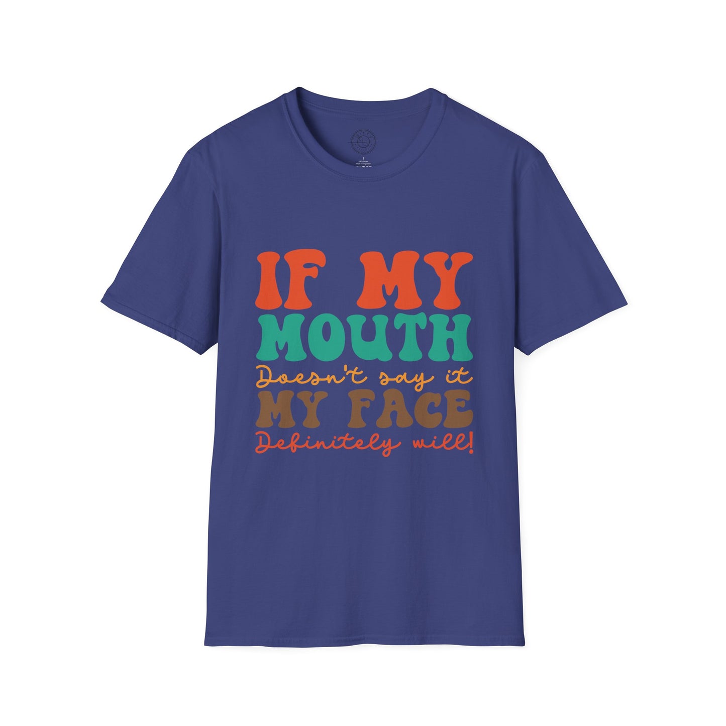My Face Will Say It - T-Shirt