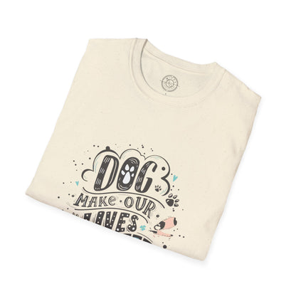 Dog make our lives complete  - T-Shirt