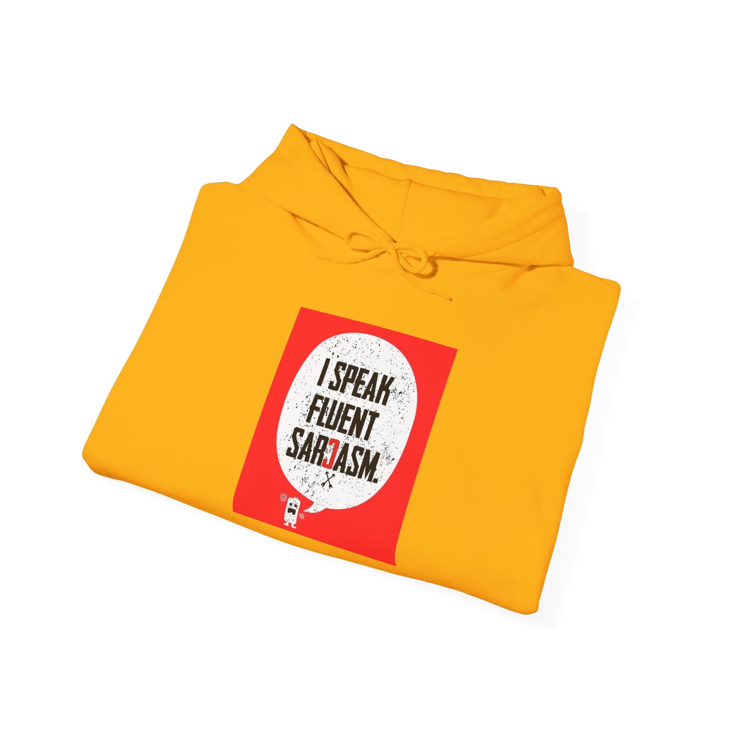 I Speak Fluent Sarcasm - Hoodie