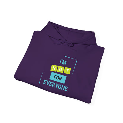 I'm not for Everyone -  Hoodie