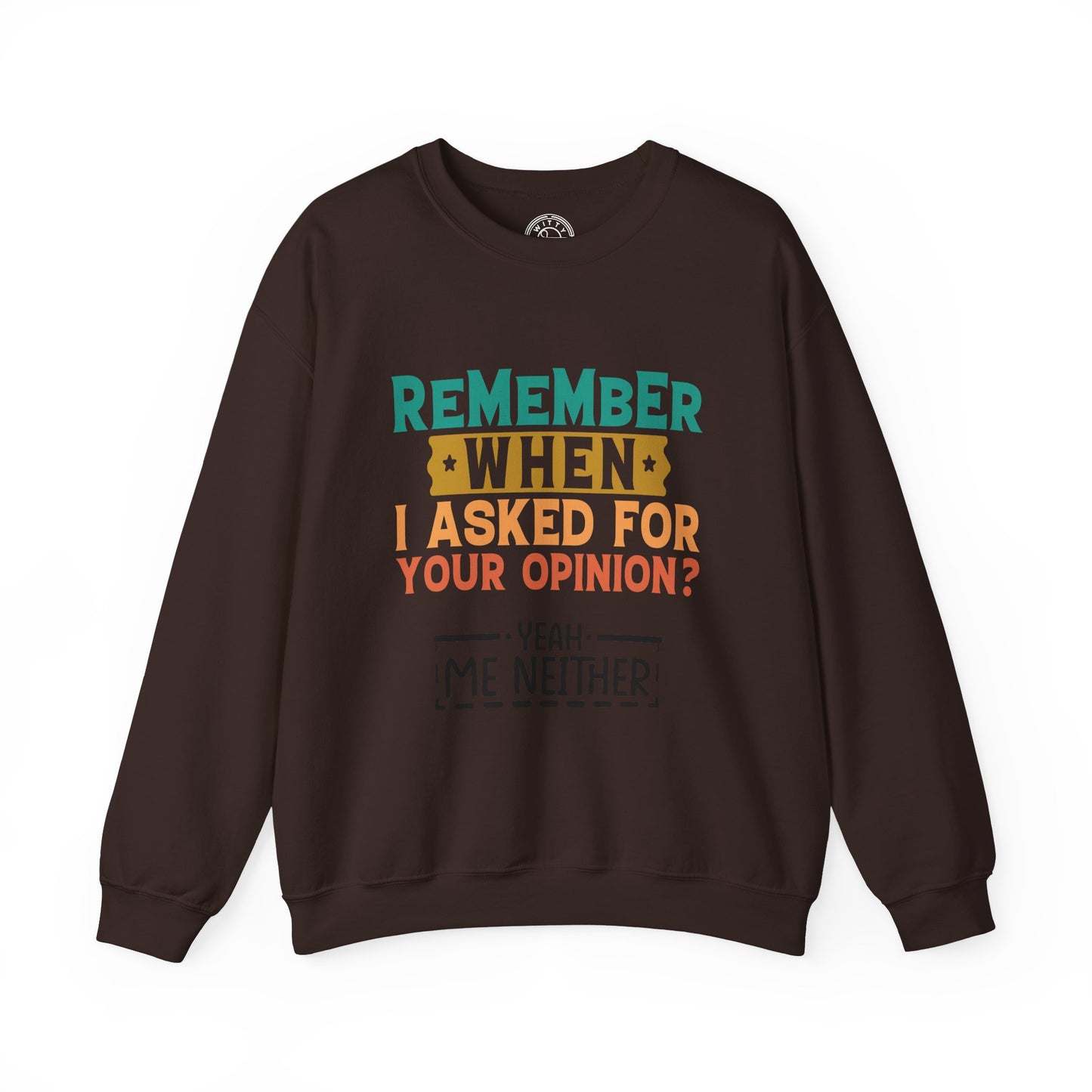 Opinions? - Sweatshirt