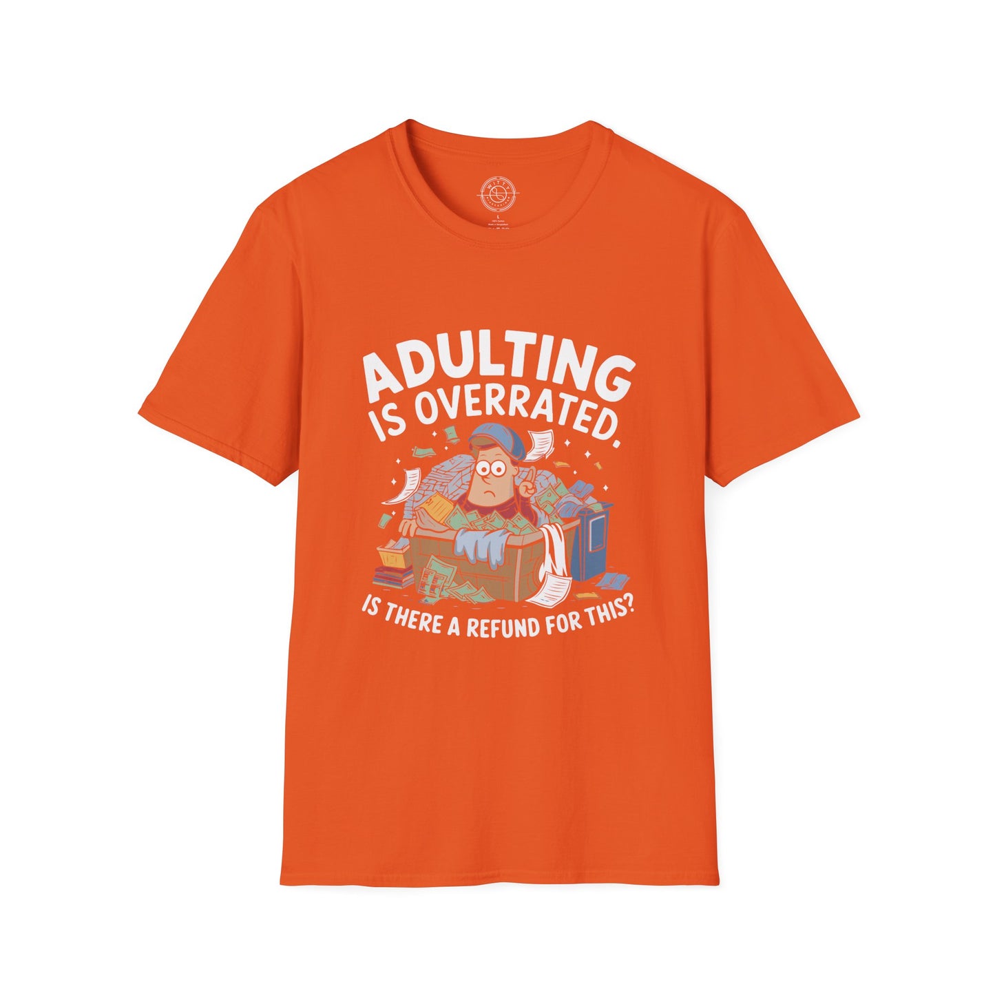 Adulting is Overrated- T-Shirt