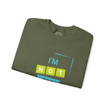 I'm not for Everyone - Sweatshirt