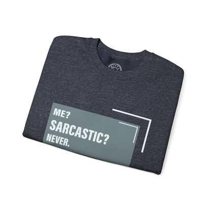 Never Sarcastic - Sweatshirt
