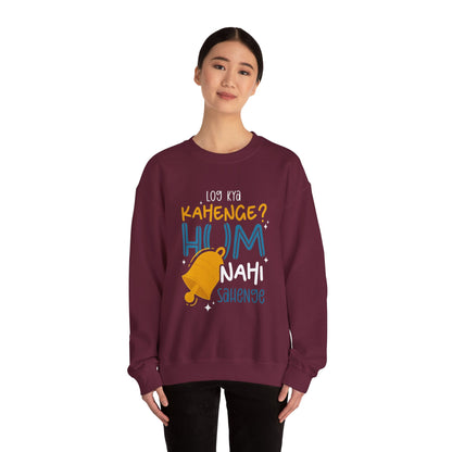 Log Kya Kahenge - Sweatshirt
