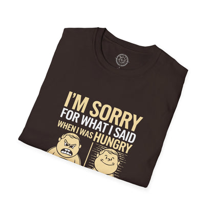 Apologies Hungry- T-Shirt
