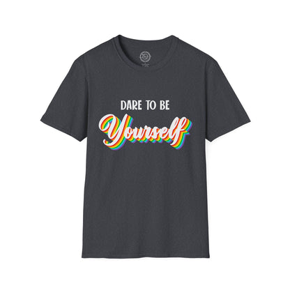 Dare to be Yourself - T-Shirt