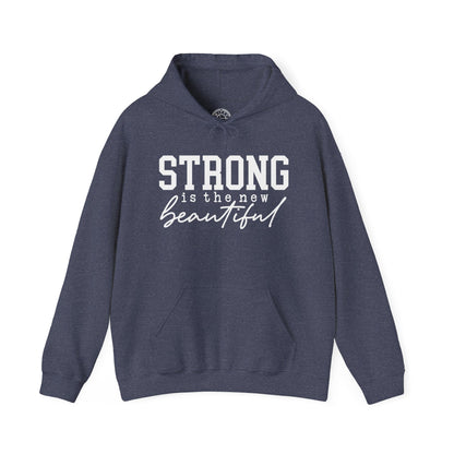 Strong is the new BEAUTIFUL -  Hoodie