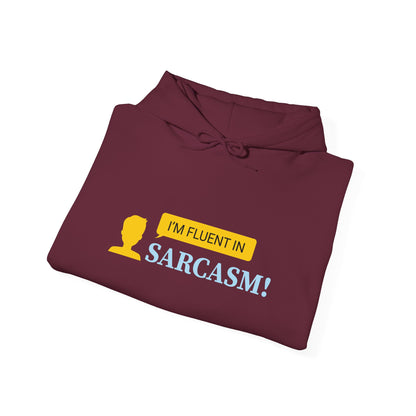 I'm fluent in Sarcasm -  Hoodie