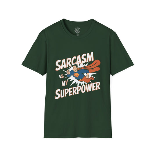 Sarcasm is my Superpower - T-Shirt